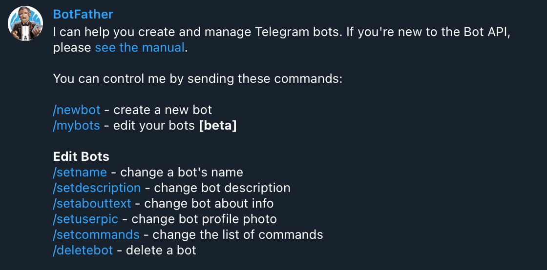 Click start on @botfather to begin a conversation. Botfather lists all commands